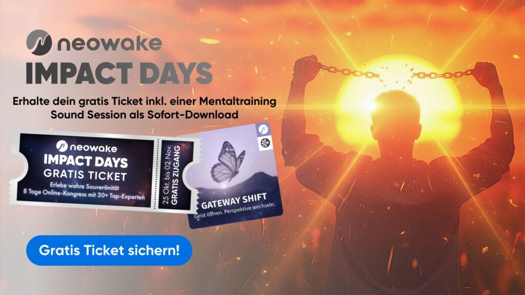 Person sprengt symbolisch Ketten vor Sonnenaufgang – Visualisierung innerer Befreiung. Im Vordergrund: Banner für die neowake® Impact Days mit Gratis-Ticket und Sound-Session „Gateway Shift“.